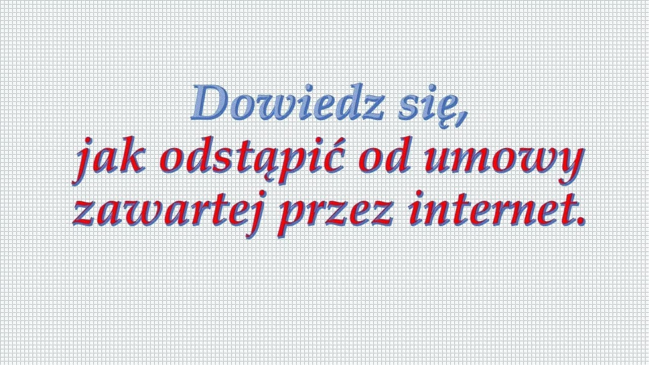 Jak odstąpić od umowy przez internet: 5 kroków + wzór